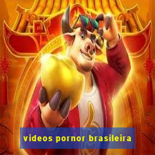 videos pornor brasileira